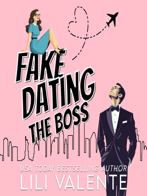 Title details for Fake Dating the Boss by Lili Valente - Available